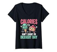 Womens Calories Don't Count On Dessert Day Ice Cream V-Neck T-Shirt