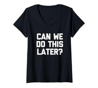 Women's Can We Do This Later? - Funny Saying Sarcastic Humor Novelty V-Neck T-Shirt