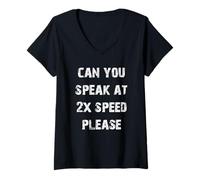 Women's Can You Speak at 2X Speed Please V-Neck T-Shirt