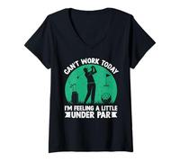 Women's Can't Work Today I'm Feeling A Little Under Par V-Neck T-Shirt