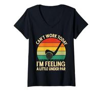 Womens Can't Work Today I'm Feeling A Little Under Par V-Neck T-Shirt