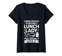 Womens Caring Enough to Become A Lunch Lady Crazy Enough to Love It V-Neck T-Shirt