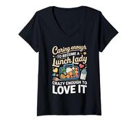 Womens Caring Enough to Become A Lunch Lady Crazy Enough to Love It V-Neck T-Shirt