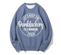 Womens Casual Sweatshirts Fit Pullover Lightweight Ladies Let's Keep The Dumbfuckery To A Minimum Today English Print Crew Neck Hoodless Sweatshirt Auntie Sweatshirt for Women (Blue, XXL)