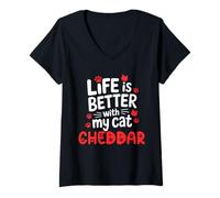Womens Cat Name Cheddar Life is Better with My Cat Cheddar V-Neck T-Shirt