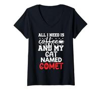 Women's Cat Name Comet Gifts All I Need is Coffee Cat Named Comet V-Neck T-Shirt