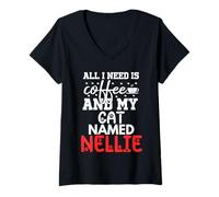 Womens Cat Name Nellie Gifts All I Need is Coffee Cat Named Nellie V-Neck T-Shirt