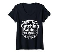 Women's Catching Babies, Not Excuses Midwife L&D Nurse V-Neck T-Shirt