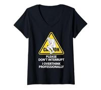 Womens Caution Please Don't Interrupt I Overthink Professionally V-Neck T-Shirt