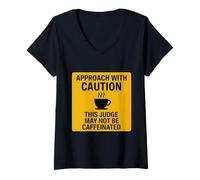 Womens Caution This Judge May Not Be Caffeinated Coffee Lover Funny V-Neck T-Shirt