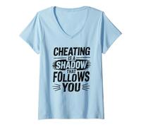 Womens Cheating Is A Shadow That Follows You Cheater Heartbroken V-Neck T-Shirt