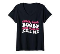 Women's Check Your Boobs Mine Tried to Kill Me V-Neck T-Shirt