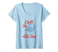 Womens Chill The 4th Out Patriotic Cooler Funny Fourth of July V-Neck T-Shirt