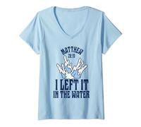 Womens Christian Baptism I Left it in the Water Matthew 28:19 V-Neck T-Shirt
