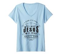 Women's Christian Said It's Fine Jesus Will Hear This Funny Humor V-Neck T-Shirt