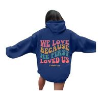 Womens Christian We Love Because He First Loved Us Hoodies Pullover Sports Jesus Cute Funny Hooded Religious Pullover Hoodies for Teens Graphic Long Sleeve Letter Lightweight Clothes Dark Blue