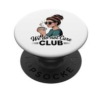 Womens Coffe eWe Do Not Care Club Merch Wdnc Merch Wdnc Club PopSockets Adhesive PopGrip