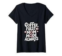 Women's Coffee First Mom Mode Always Funny V-Neck T-Shirt