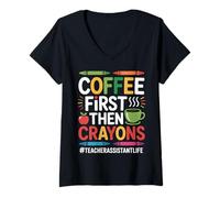 Womens Coffee First The Crayons Teacher Assistant Teaching V-Neck T-Shirt