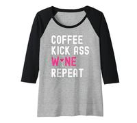 Womens Coffee Kick Ass Wine Repeat Women Moms Funny Wine Drinking Raglan Baseball Tee