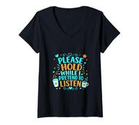 Women's Coffee Lover Sarcastic Please Hold While I Pretend to Listen V-Neck T-Shirt