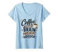 Women's Coffee Make Brain Work Gooder Funny Coffee Lover Humor V-Neck T-Shirt