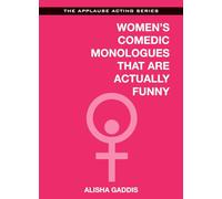 Women's Comedic Monologues That are Actually Funny (Applause Acting Series)