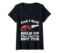 Womens Crawfish and I Said Hold Up That Ain't No Hot Tub V-Neck T-Shirt