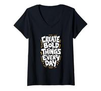 Women's Create Bold Things Every Day Motivational Typography Design V-Neck T-Shirt