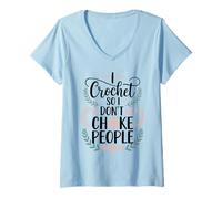 Womens Crocheting I Crochet So I Don't Choke People V-Neck T-Shirt