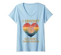Womens Crocheting I Crochet So I Don't Choke People V-Neck T-Shirt
