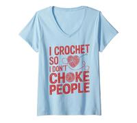 Womens Crocheting I Crochet So I Don't Choke People V-Neck T-Shirt