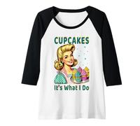 Womens Cupcakes It's What I Do Cup Cake Baking Retro 50s Style Raglan Baseball Tee