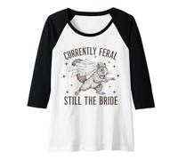 Womens Currently Feral Still The Bride Bachelorette Raglan Baseball Tee