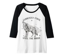 Womens Currently Feral Still The Bride Bachelorette Raglan Baseball Tee