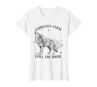Womens Currently Feral Still The Bride Bachelorette T-Shirt