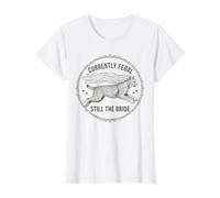 Womens Currently Feral Still The Bride Bachelorette T-Shirt