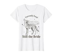 Womens Currently Feral Still the Bride Bachelorette Wolf T-Shirt