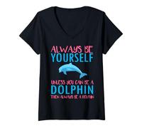 Womens Cute Always be Yourself Unless You can be a Dolphin boy Girl V-Neck T-Shirt