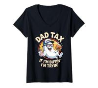 Womens Dad Tax If I'm Buyin' I'm Tryin' Ghost Fun V-Neck T-Shirt