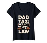 Womens Dad Tax It’s Not Optional It’s Law Fun Papa Dad Fathers Day V-Neck T-Shirt