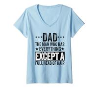 Women's dad the man who has Everything Except a Full Head of Hair V-Neck T-Shirt
