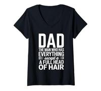 Womens Dad Who Has Everything Except a Full Head of Hair Dad Joke V-Neck T-Shirt