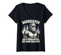 Women's Dadsquatch Bigfoot Like A Regular Dad Just More Squatchy Tee V-Neck T-Shirt