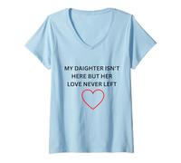Women's Daighter Isn't Here But Her Love Never Left Memorial Wear V-Neck T-Shirt