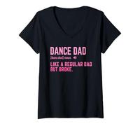 Womens Dance Father Broke The Dance Father of a Dancer Father V-Neck T-Shirt