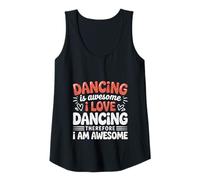 Womens Dancing Is Awesome, I Love Dancing Therefore I Am Awesome Tank Top