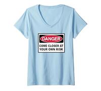 Women's Danger Come Closer at Your own Risk Warning Sign V-Neck T-Shirt
