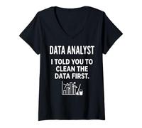 Women's Data Analyst I Told You to Clean The Data First Funny Quote V-Neck T-Shirt