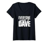 Womens Dave T Shirt - Everyone needs a Dave V-Neck T-Shirt